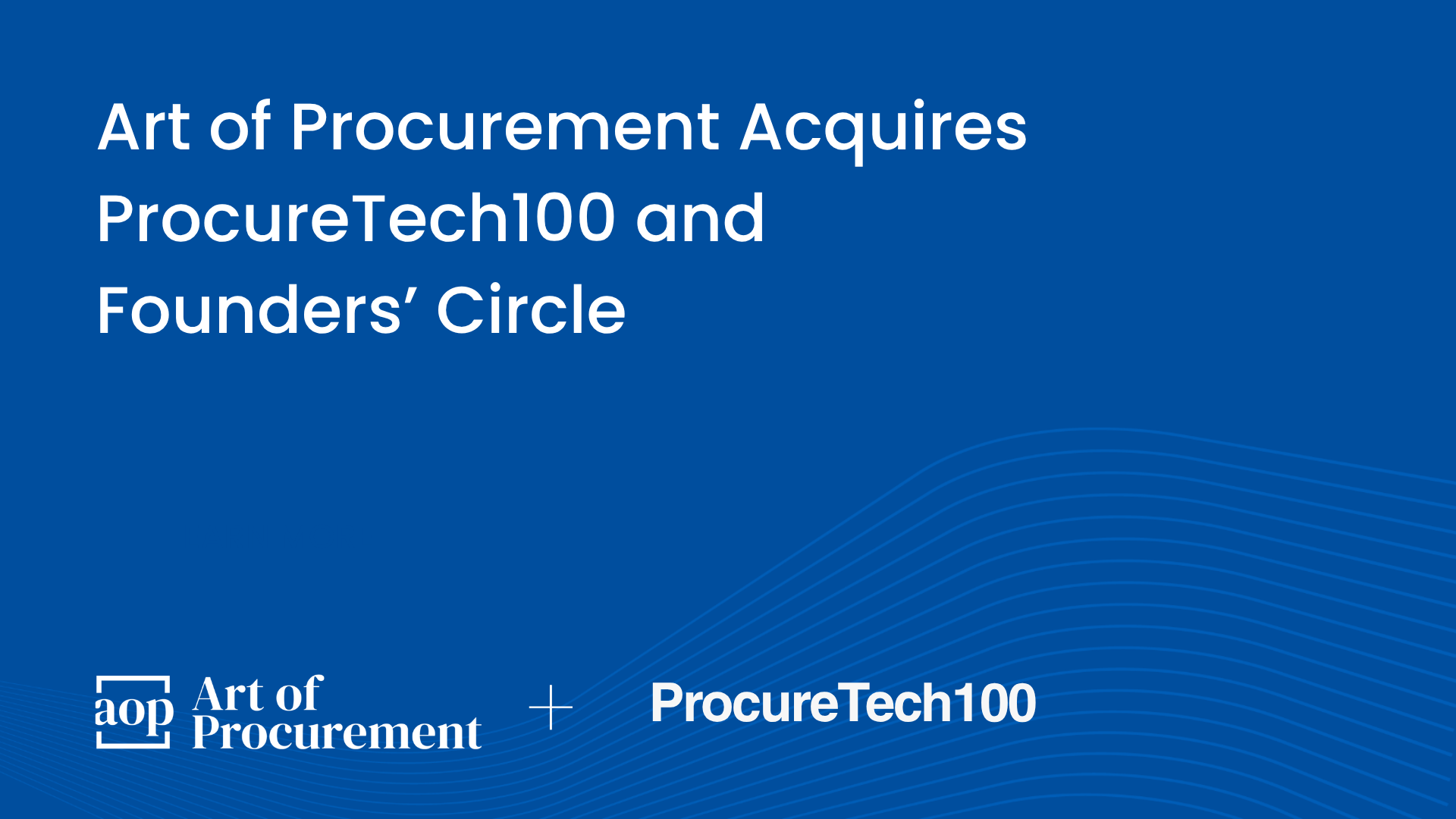 Acquisition of the ProcureTech100, ProcureTech100 Yearbook, and Founders' Circle